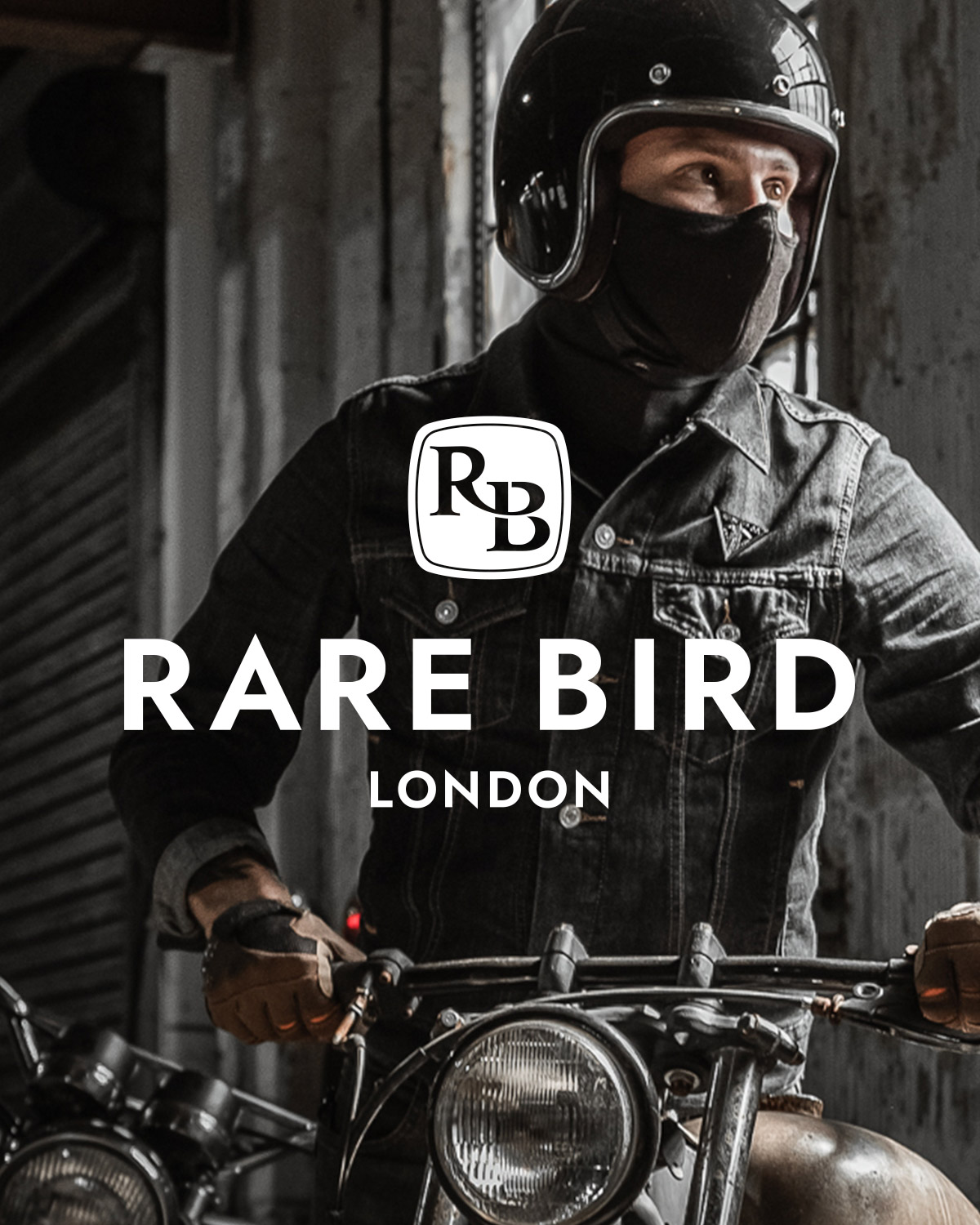 An advertisement for Rare Bird London featuring a rugged, stylish motorcyclist wearing a black denim jacket, gloves, and a helmet, exuding a bold and adventurous aesthetic.