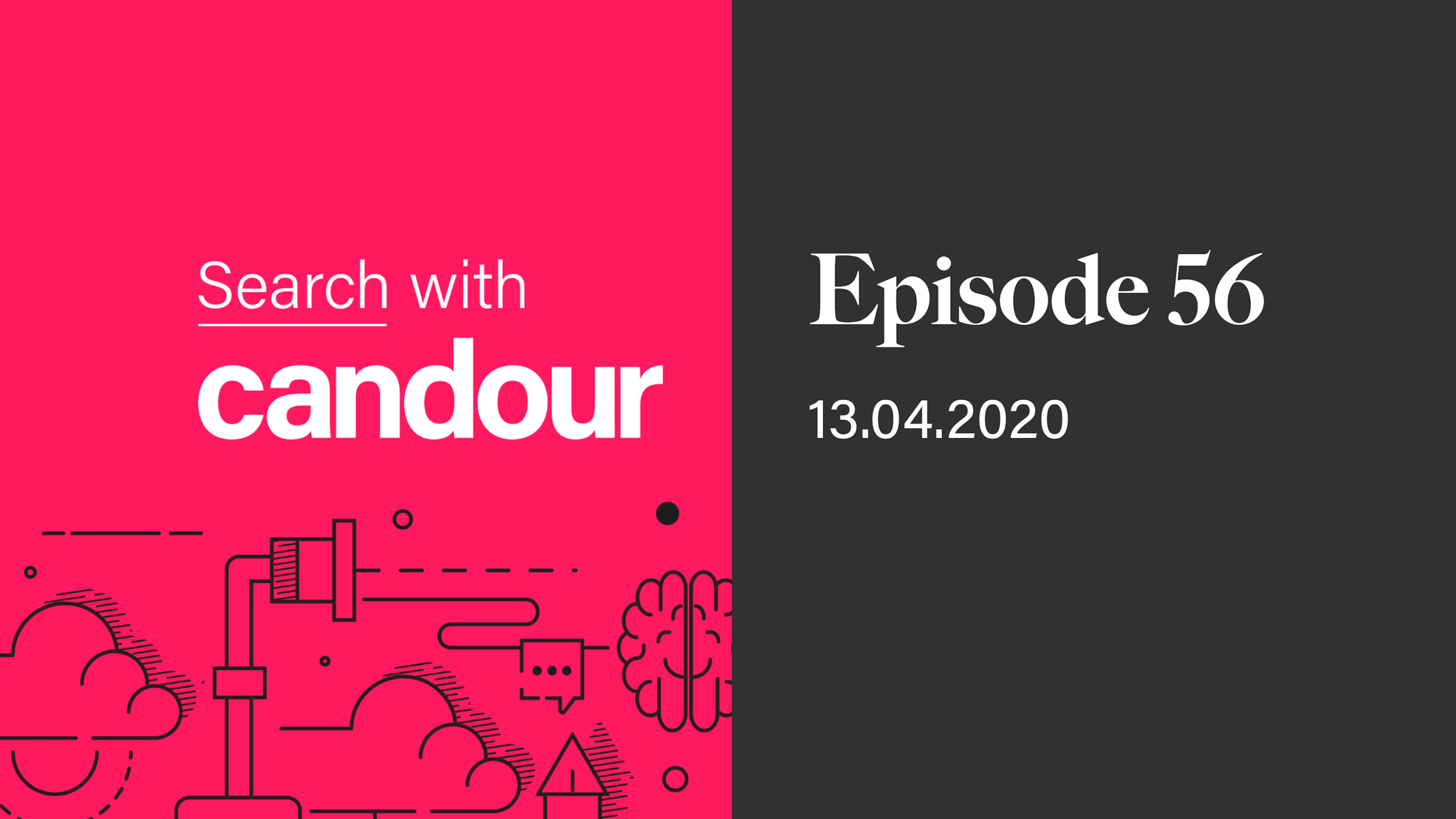 Episode 56 - Search with Candour