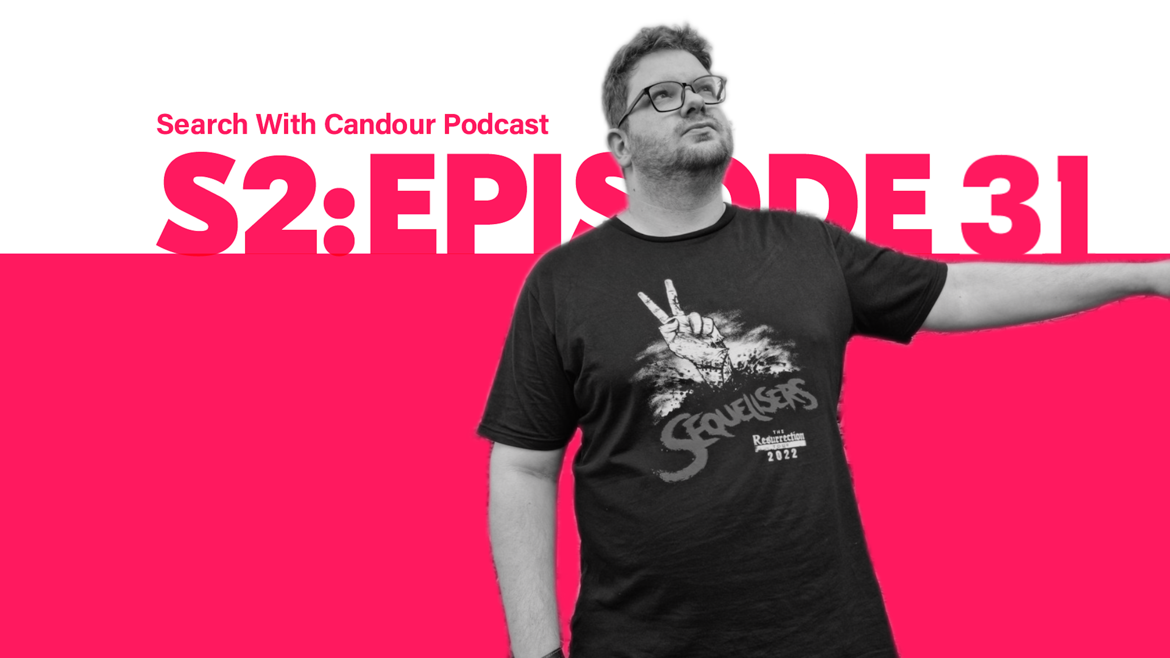 Search with Candour Podcast - season 2 episode 31