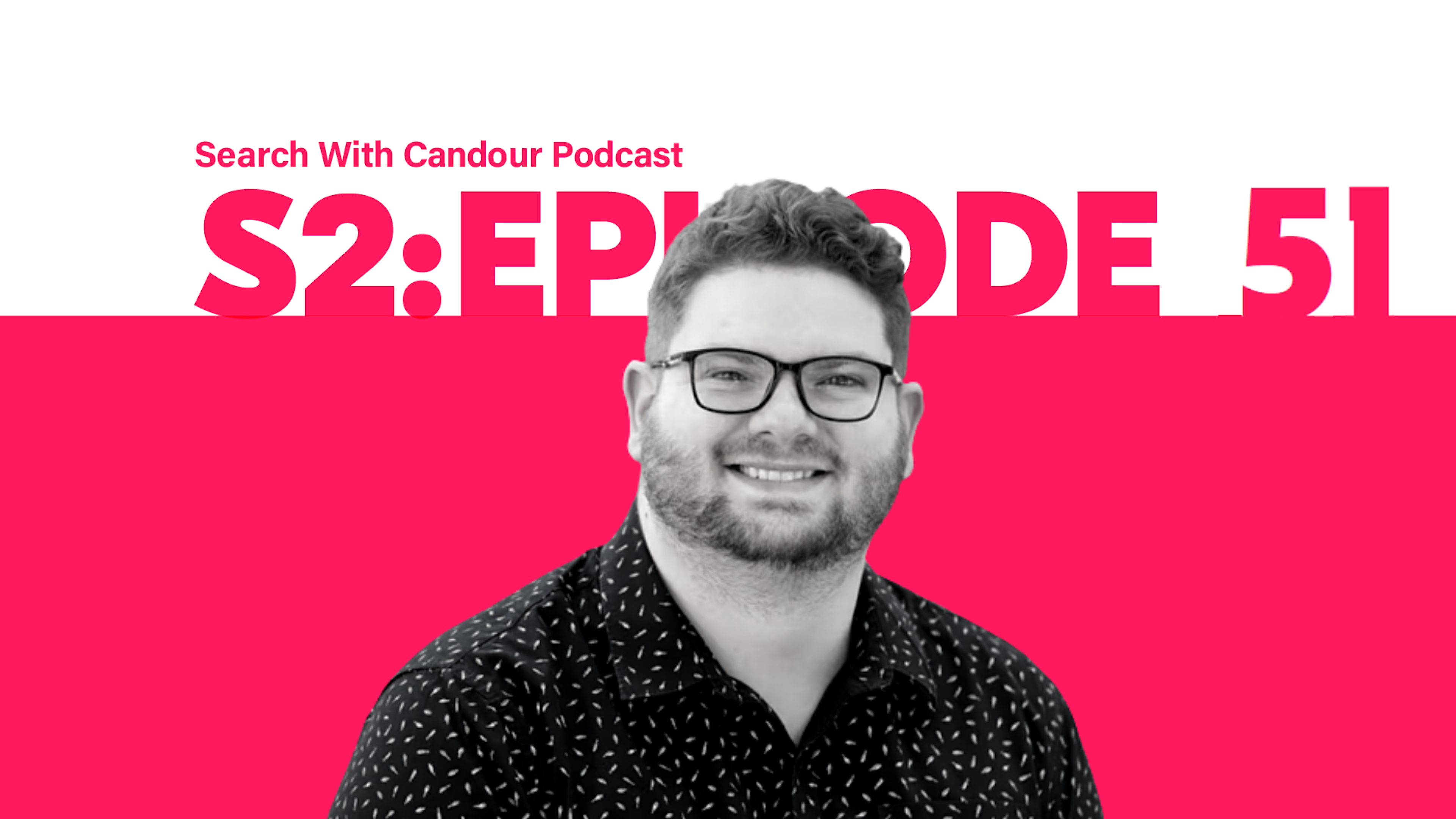Search with Candour podcast - Season 2 episode 51