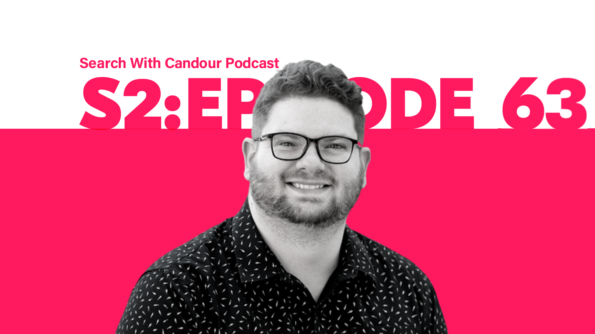 Search with Candour Podcast - Season 2 episode 63