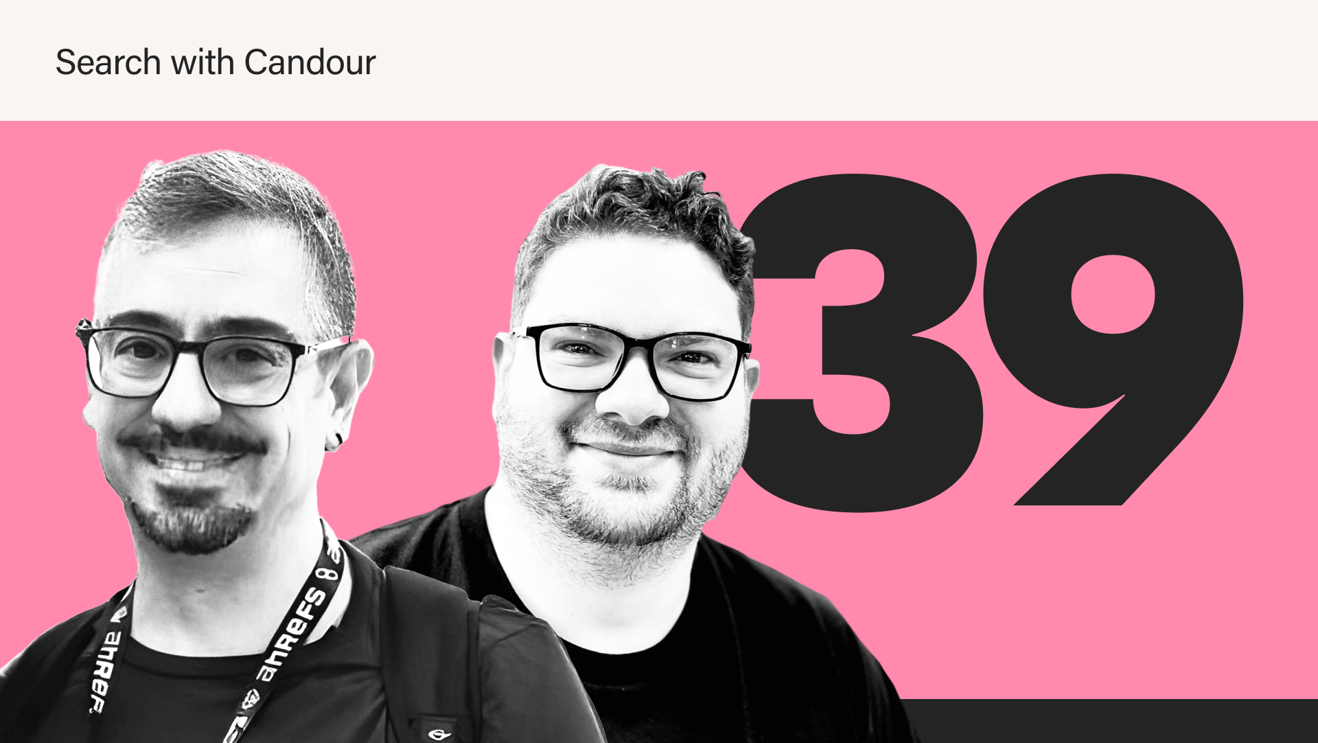 Featured image for episode 39 of season 4 of Search with Candour. It features a dark grey 39 on a pink background and black and white headshots of Manuel Madeddu and Jack Chambers-Ward.