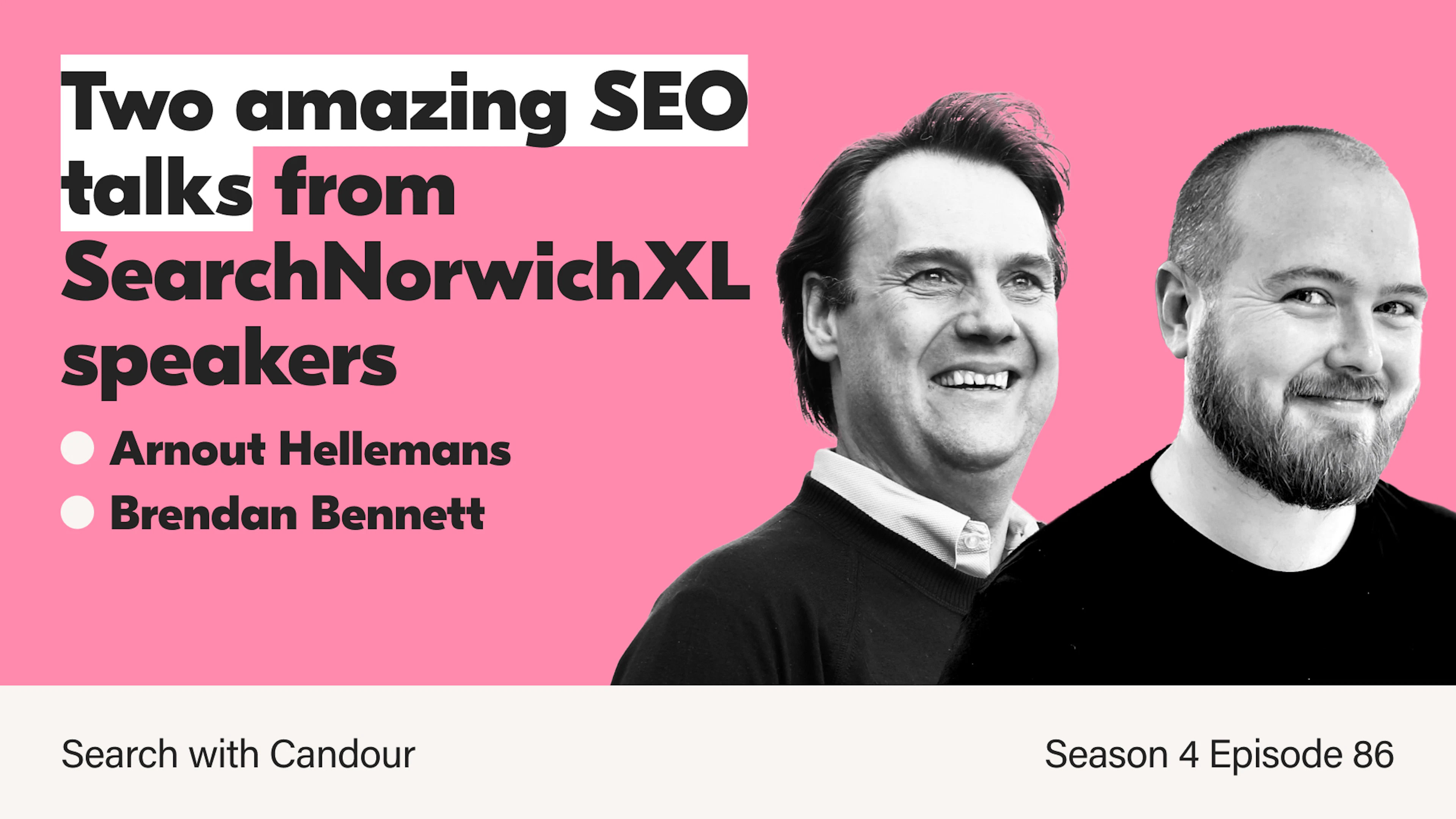 Search with Candour Season 4 Episode 86 thumbnail featuring black-and-white portraits of speakers Arnout Hellemans and Brendan Bennett against a pink background. Text reads: