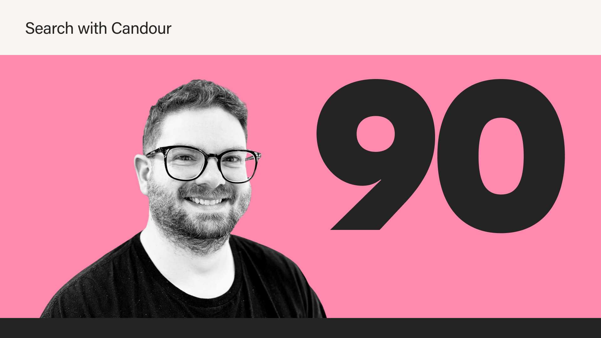 Search with Candour featured banner displaying a black-and-white portrait of Jack Chambers-Ward beside a large black number 90 against a bright pink background.