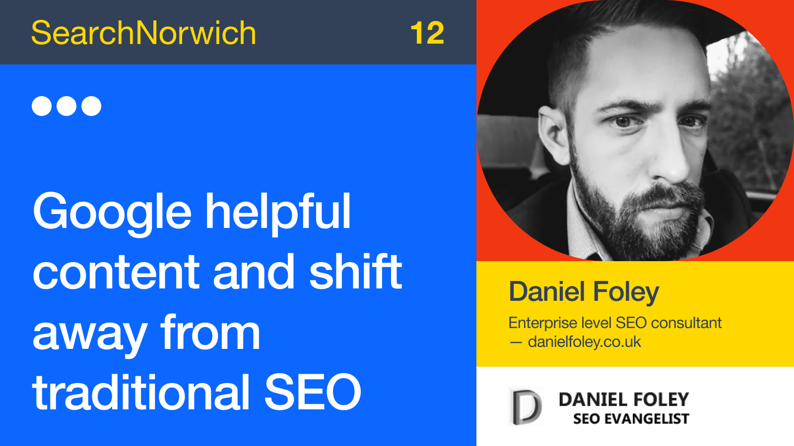 Search Norwich graphic for Daniel Foley Carter's talk about Google helpful content and the shift away from traditional SEO