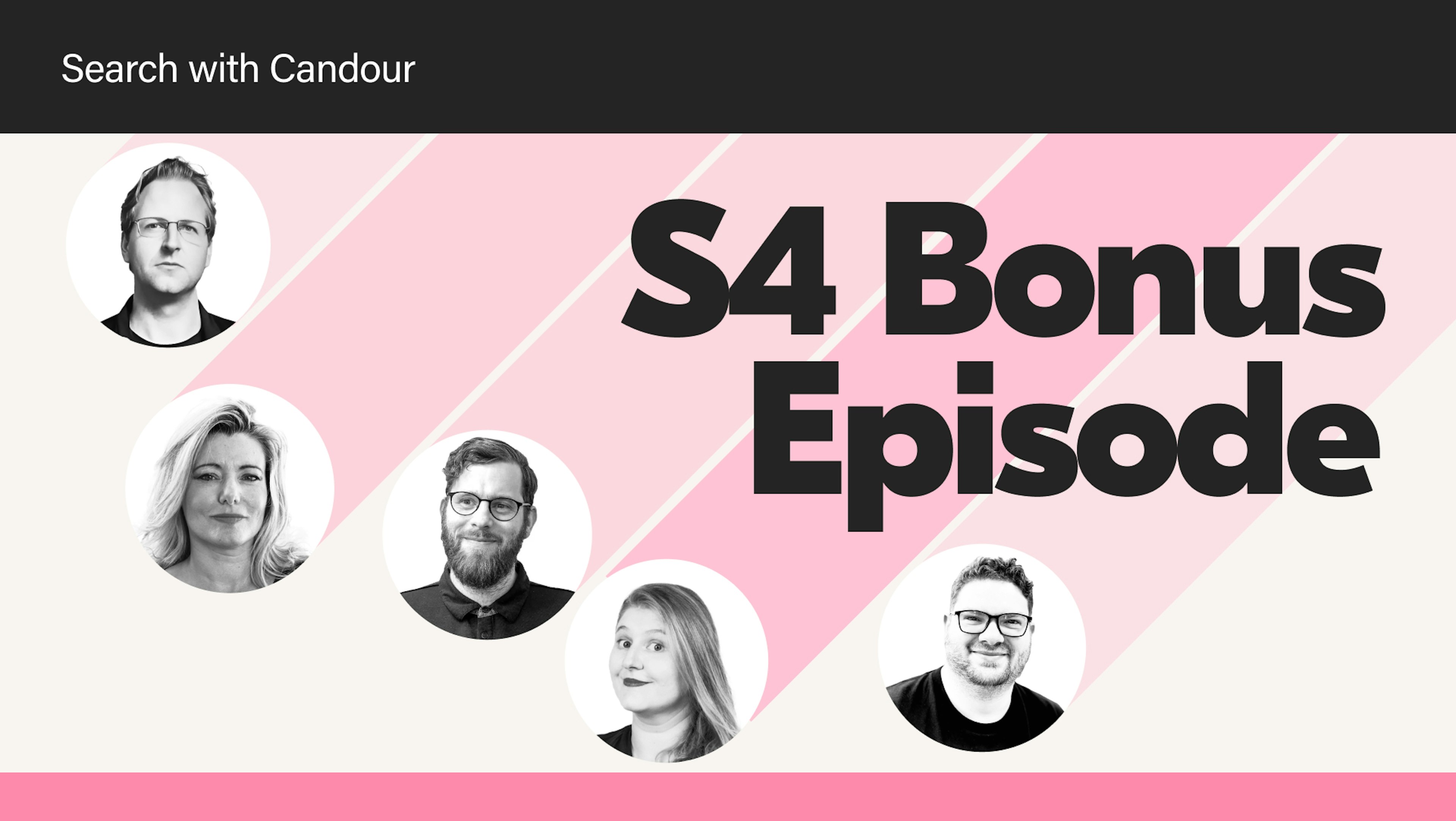 Podcast thumbnail image for the Search with Candour podcast. From left to right, there are black & white portraits of Jono Alderson, Dawn Anderson, Chris Green, Myriam Jessier & Jack Chambers-Ward