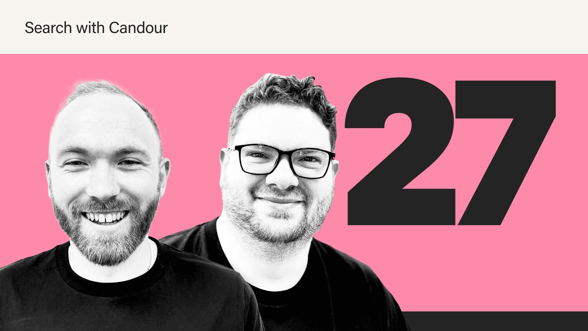 Podcast thumbnail image for episode 27 of season 4 of Search with Candour. It features black and white portraits of Harry Evans and Jack Chambers-Ward.