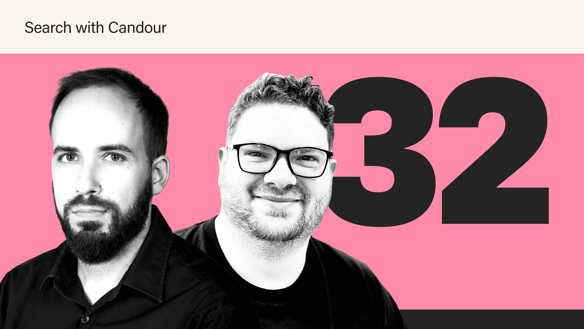 This is a podcast thumbnail image for season 4 episode 32 of the Search with Candour podcast. It features black & white photos of the guest & host and the large number 32.