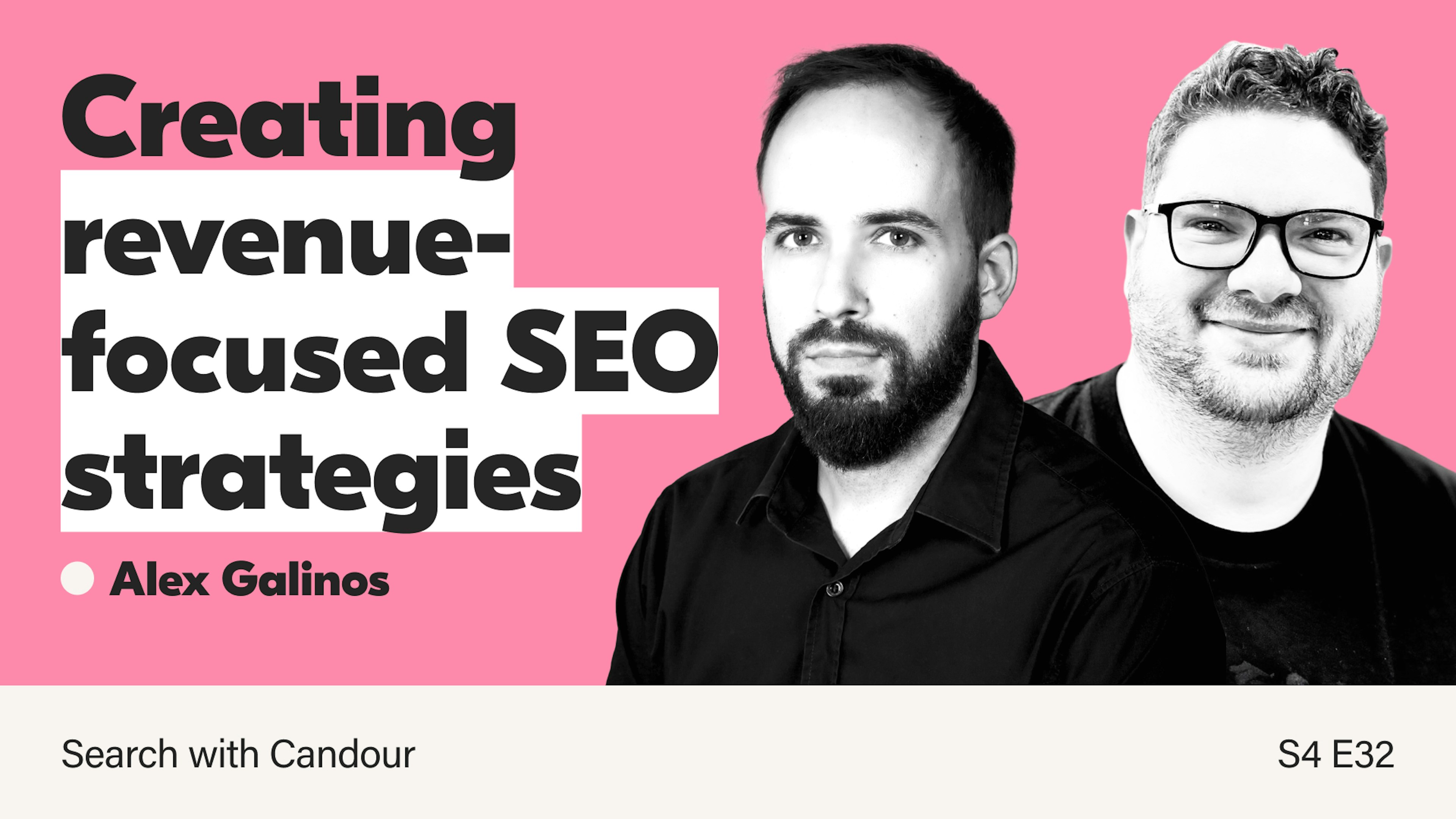 A podcast thumbnail featuring the title 'Creating revenue-focused SEO strategies'. Next to the title are two black& white photos of Alex Galinos and Jack Chambers-Ward.