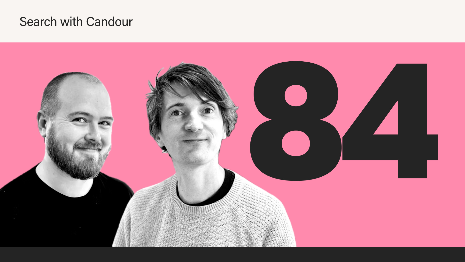 Promotional graphic for Search with Candour featuring black-and-white portraits of Mark Salisbury and Brendan Bennett against a pink backdrop, with a large black number '84' displayed on the right and a top border reading 'Search with Candour'.