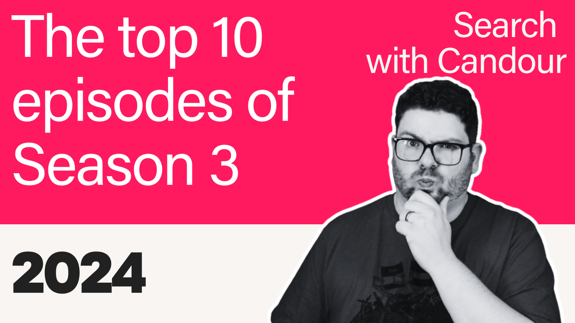 Jack with the top 10 episodes of season 3 Search with Candour podcast